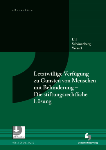  Letztwillige Verfügung zu Gunsten von Menschen mit Behinderung - Die stiftungsrechtliche Lösung